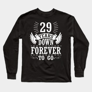 29 Years Down Forever To Go Happy Wedding Marry Anniversary Memory Since 1991 Long Sleeve T-Shirt